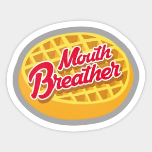 Mouth breather Sticker